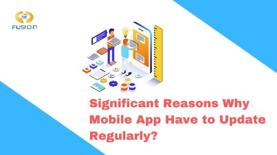 Significant Reasons why mobile app have to update regularly?